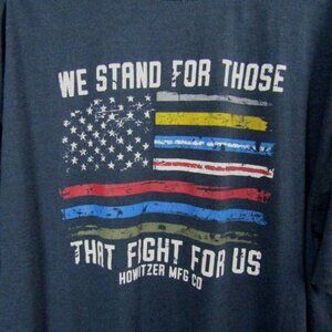 Howitzer Mfg T Shirt We Stand For Those That Fight For US Mens Size XL Flag